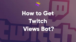 How to Get Twitch Views Bot
